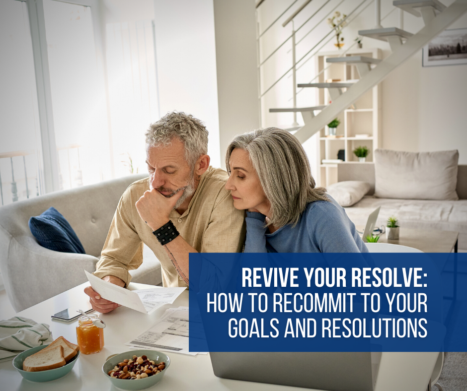 Revive Your Resolve: How to Recommit to Your Goals and Resolutions