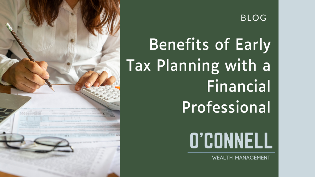 Benefits of Early Tax Planning With a Financial Professional