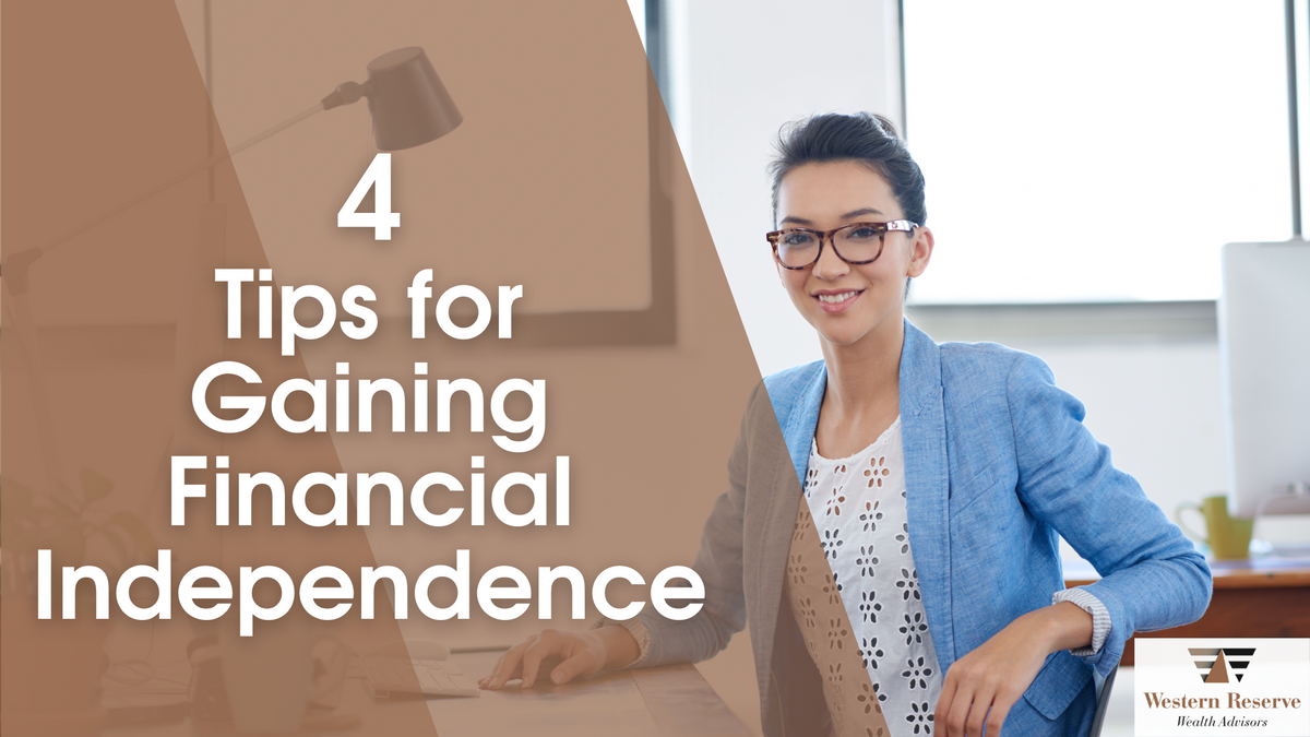 Four Tips for Gaining Financial Independence