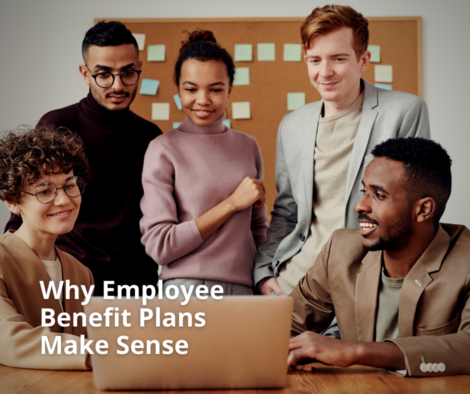 Why Employee Benefit Plans Make Sense