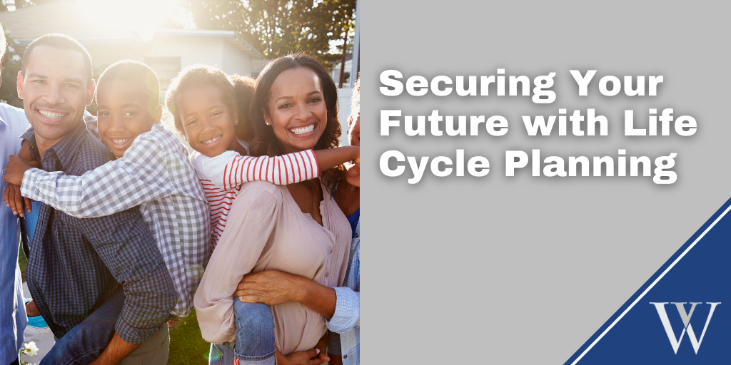 Securing Your Future with Life Cycle Planning