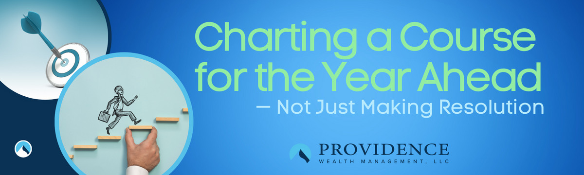 Charting a Course for the Year Ahead — Not Just Making Resolutions