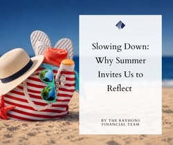 Slowing Down: Why Summer Invites Us to Reflect