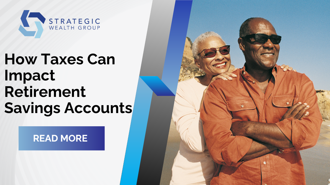 How Taxes Can Impact Retirement Savings Accounts
