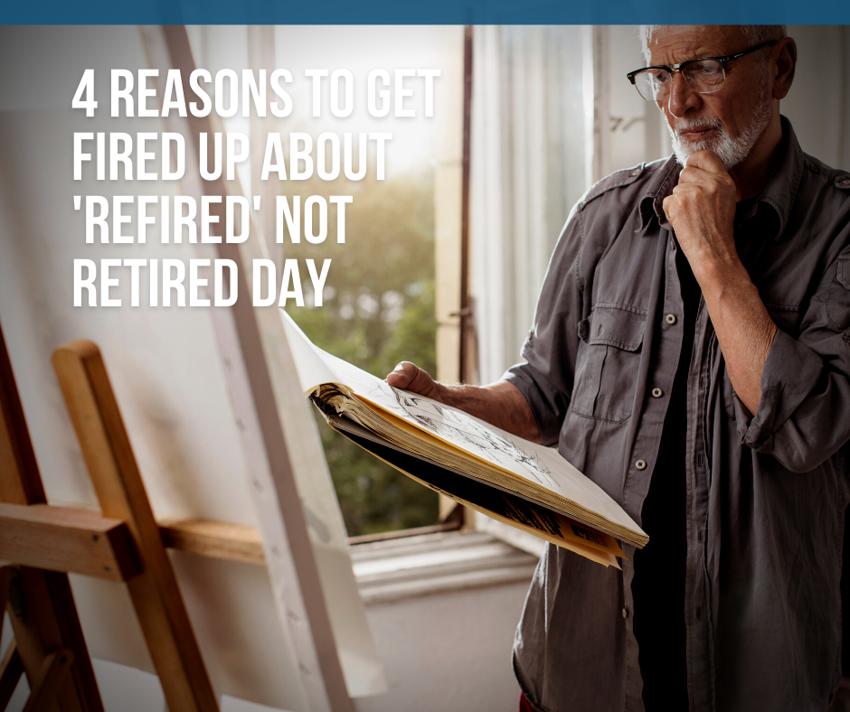 4 Reasons to Get Fired Up About 'Refired' Not Retired Day