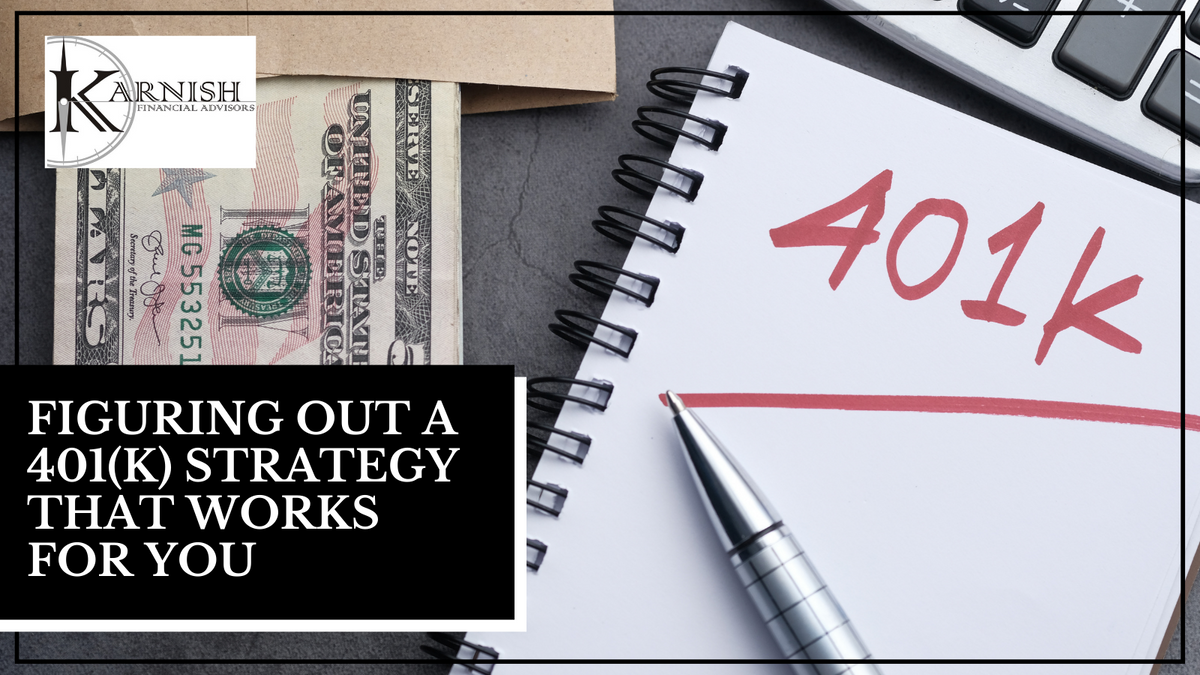 Figuring Out a 401(k) Strategy That Works for You