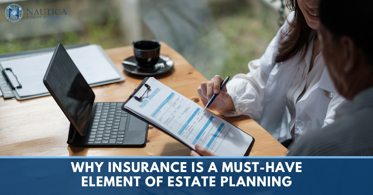 Why Insurance is a Must-Have Element of Estate Planning