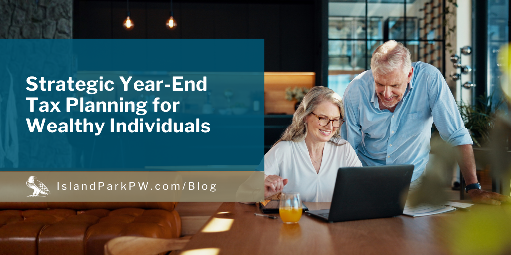 Strategic Year-End Tax Planning for Wealthy Individuals