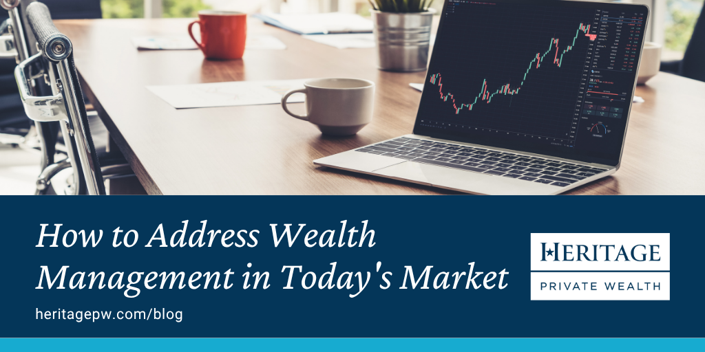 How to Address Wealth Management in Today's Market