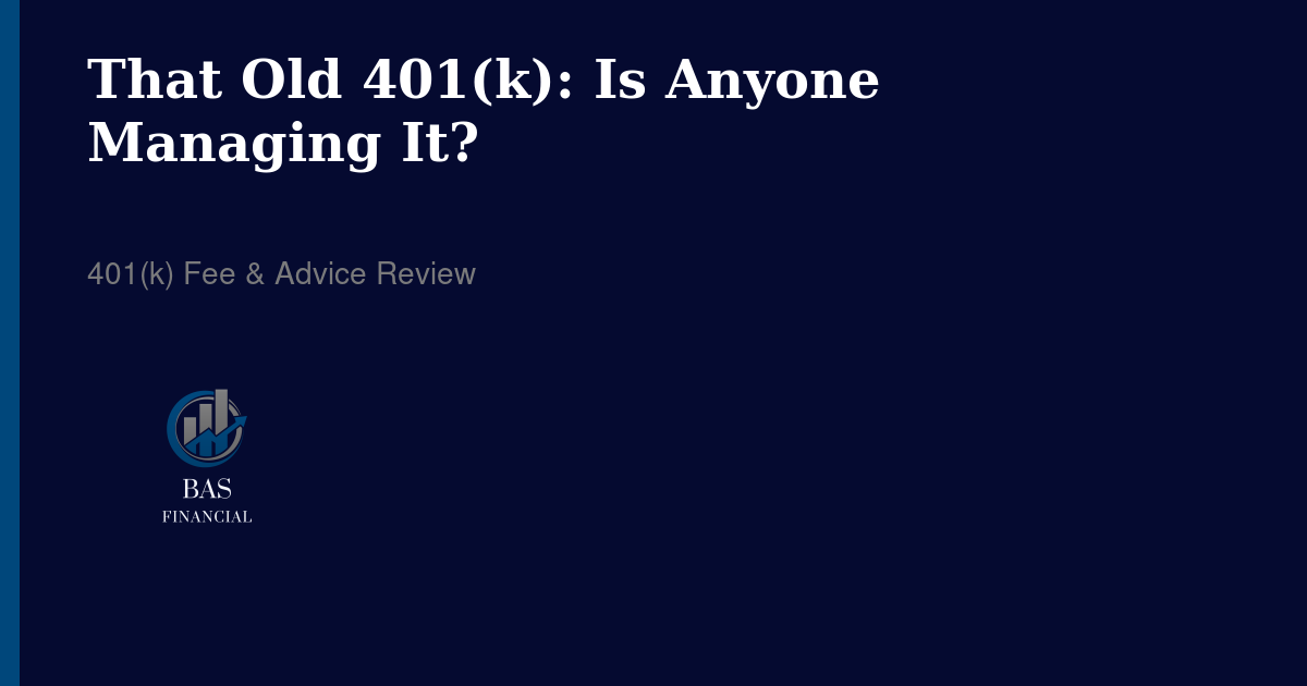 That Old 401(k) From Your Last Job: Is Anyone Actually Managing It?
