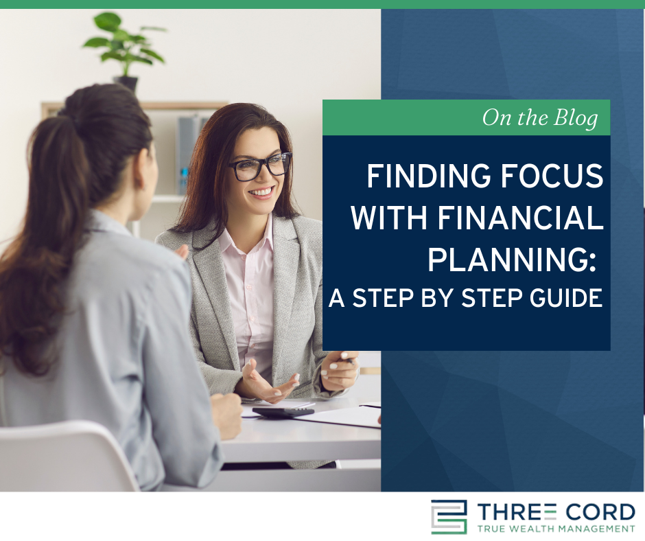 Finding Focus with Financial Planning: A Step-By-Step Guide