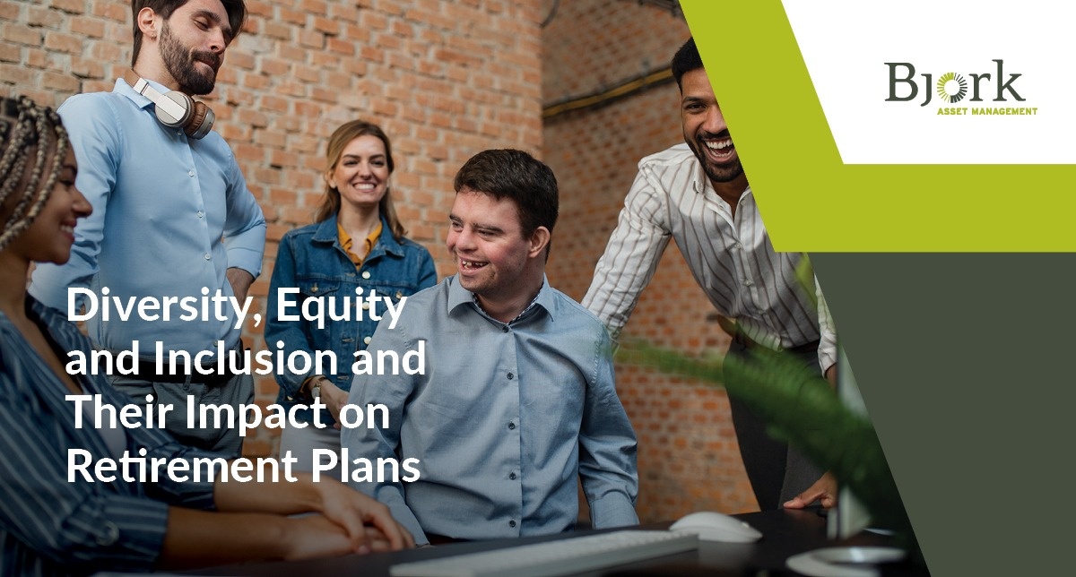 Diversity Equity and Inclusion and its Impact on Retirement Plans