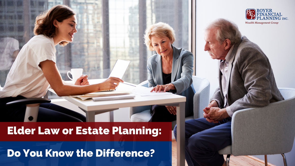 Elder Law or Estate Planning: Do You Know the Difference?