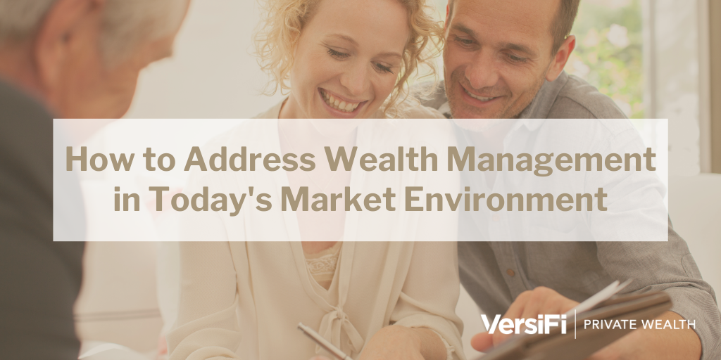 How to Address Wealth Management in Today's Market Environment