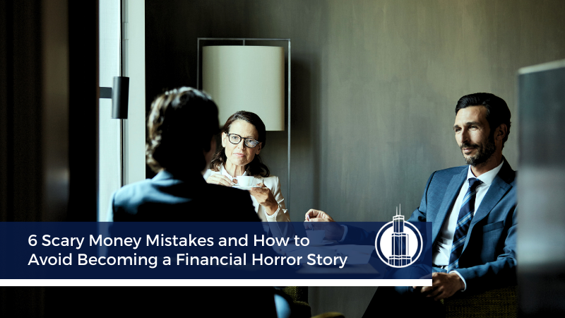6 Scary Money Mistakes and How to Avoid Becoming a Financial Horror Story