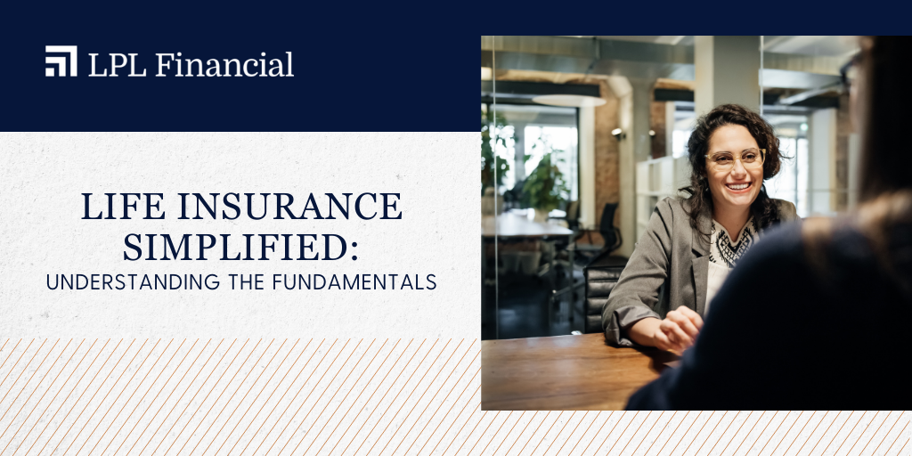 Life Insurance Simplified: Understanding the Fundamentals