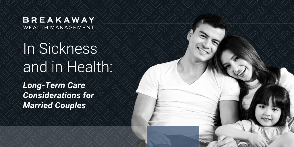 In Sickness and in Health: Long-Term Care Considerations for Married Couples
