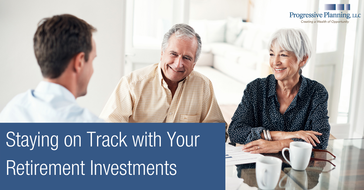 Staying on Track with Your Retirement Investments