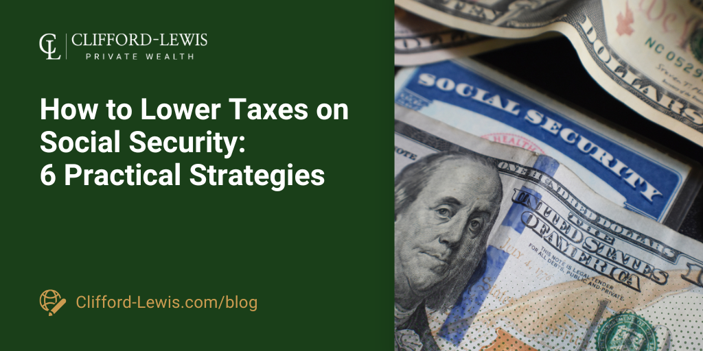How to Lower Taxes on Social Security: 6 Practical Strategies