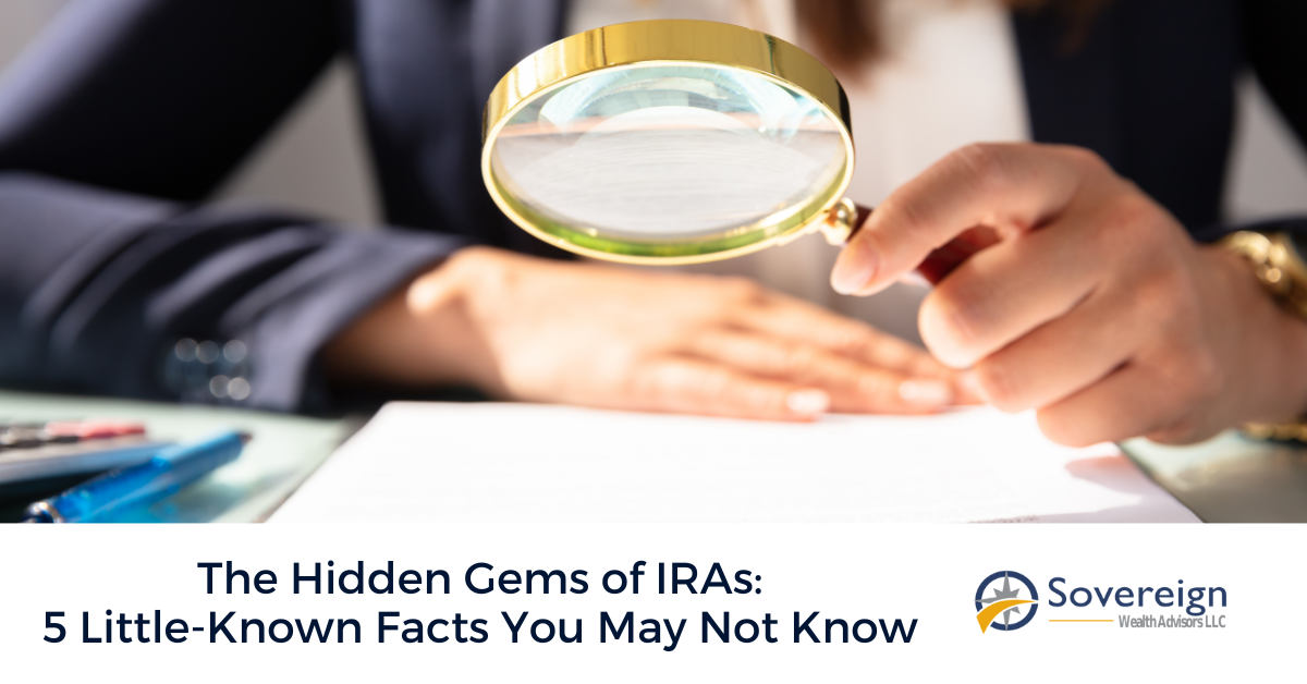 The Hidden Gems of IRAs: 5 Little-Known Facts You May Not Know