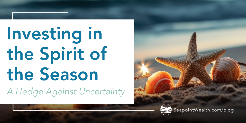 Investing in the Spirit of the Season: A Hedge Against Uncertainty