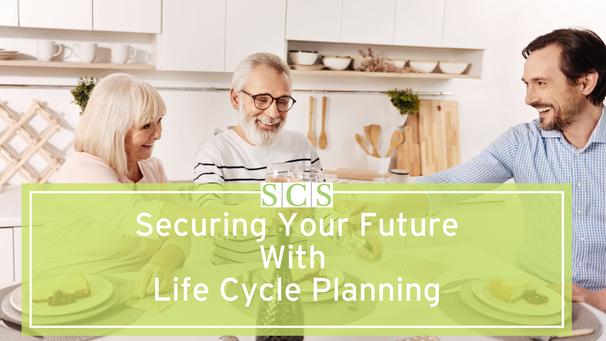 Securing Your Future with  Life Cycle Planning