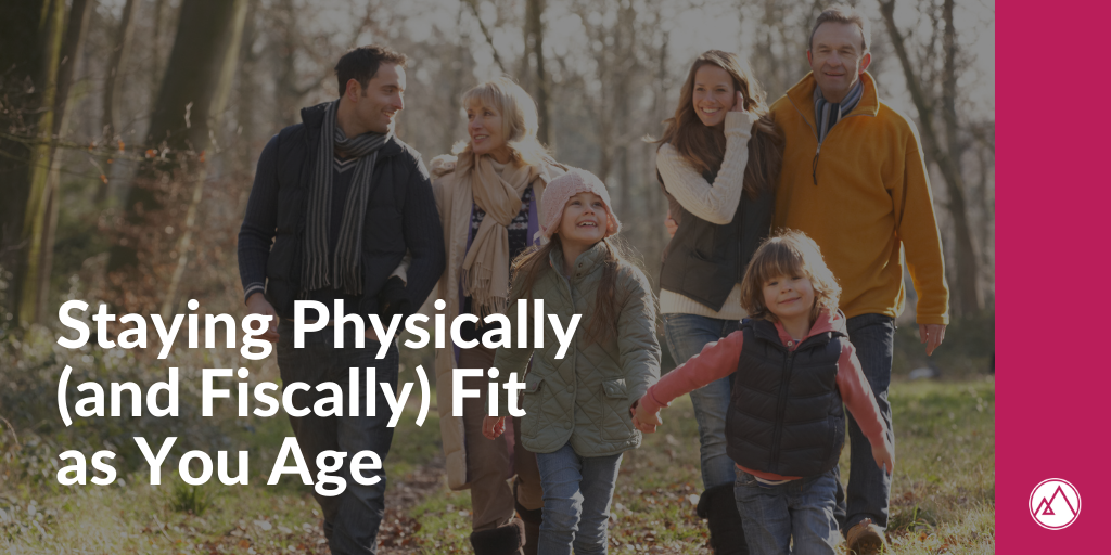 Staying Physically (and Fiscally) Fit as You Age