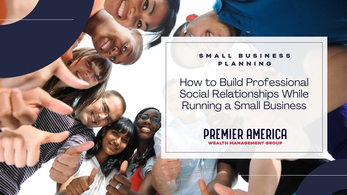 How to Build Professional Social Relationships While Running a Small Business