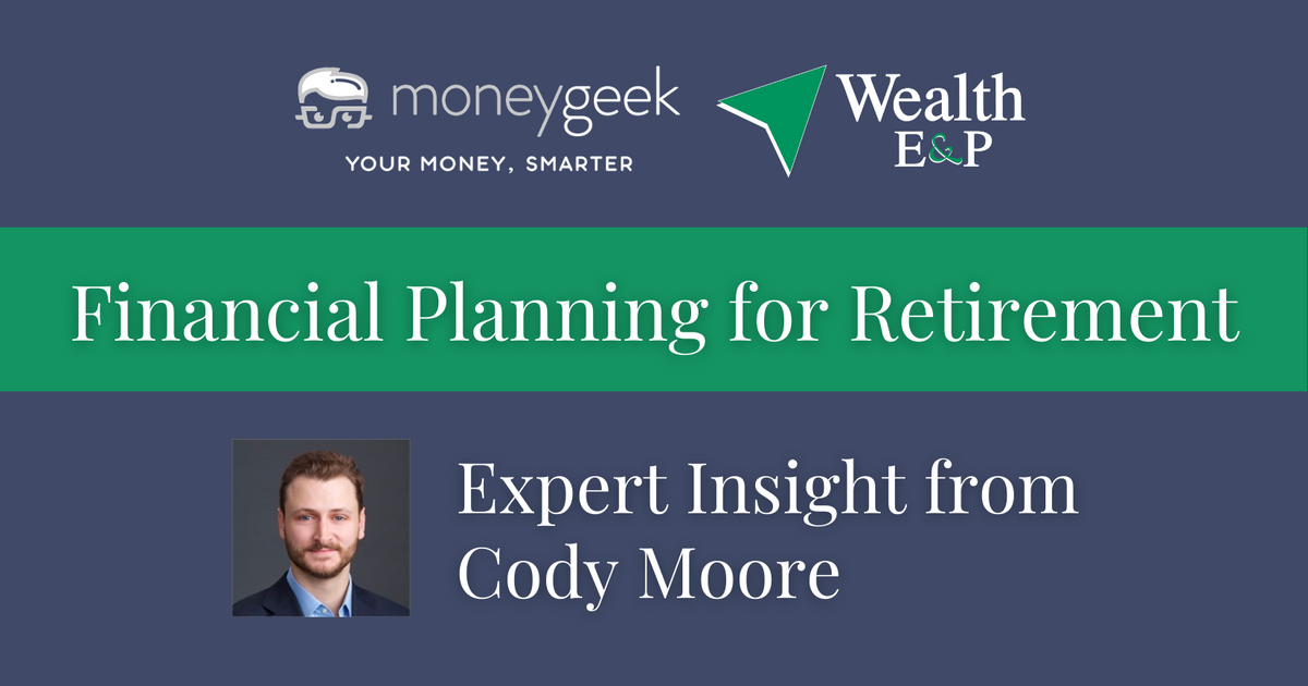 Financial Planning for Retirement: Expert Insight from Cody Moore