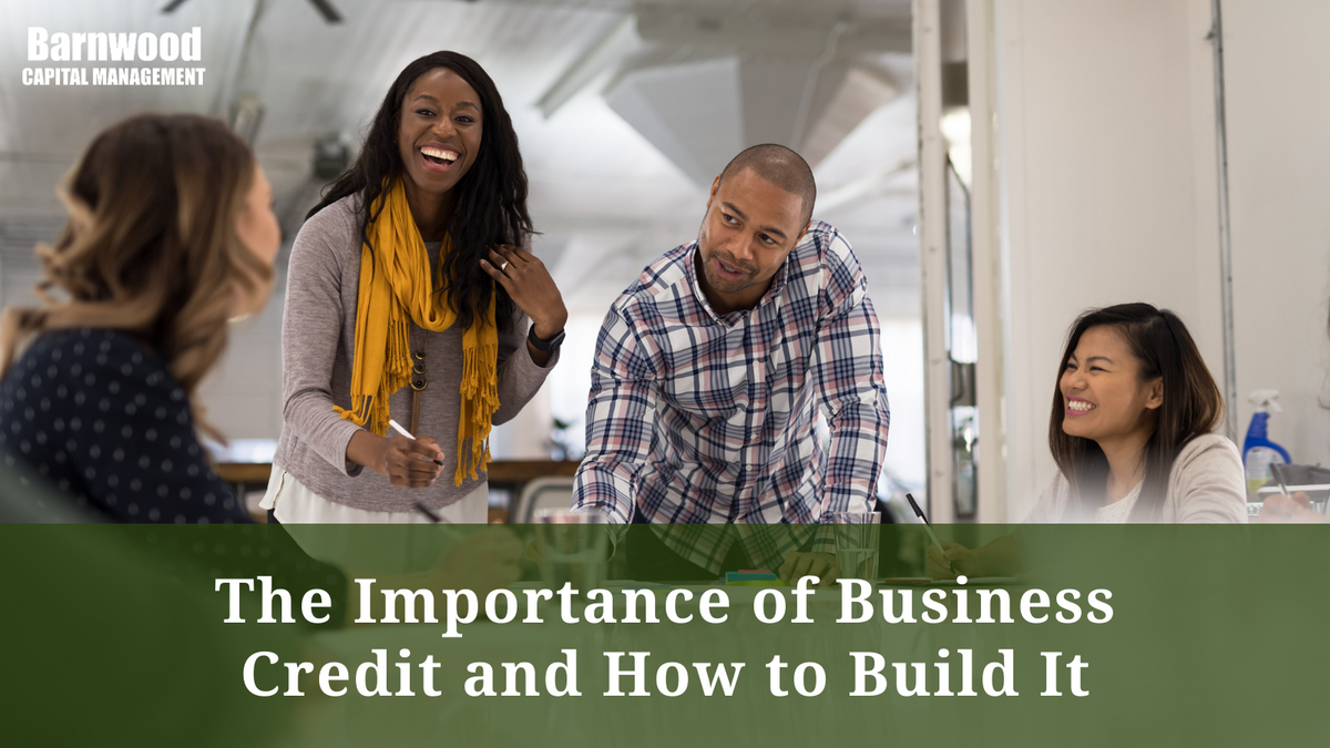 The Importance of Business Credit and How to Build It