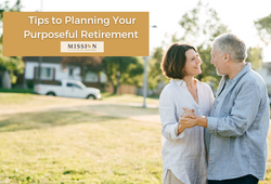 Tips to Planning Your Purposeful Retirement