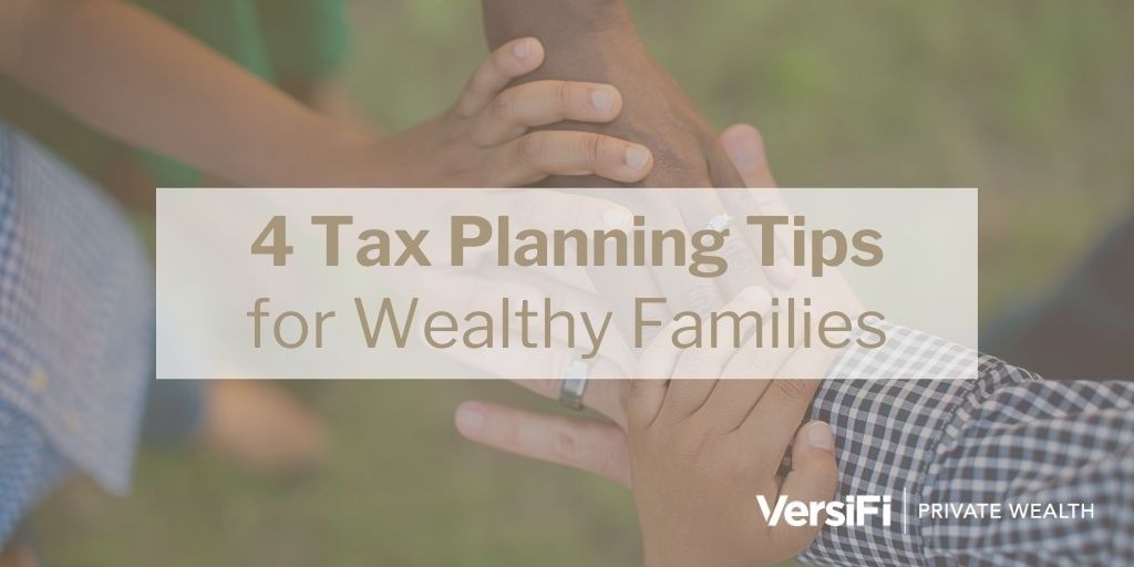 4 Tax Planning Tips for Wealthy Families