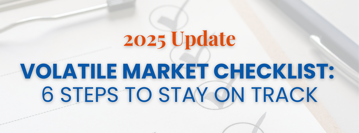 Volatile Market Checklist: 2025 Update