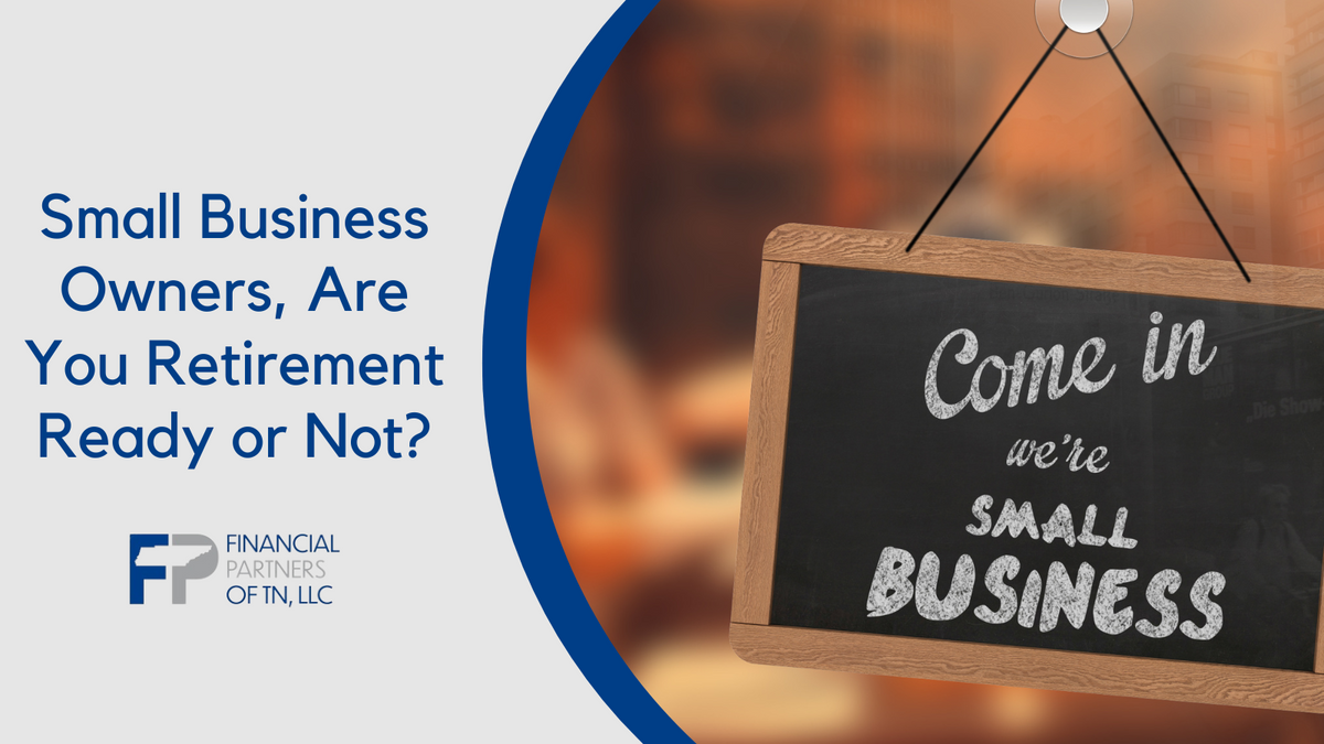 Small Business Owners: Are You Retirement Ready (or Not)?