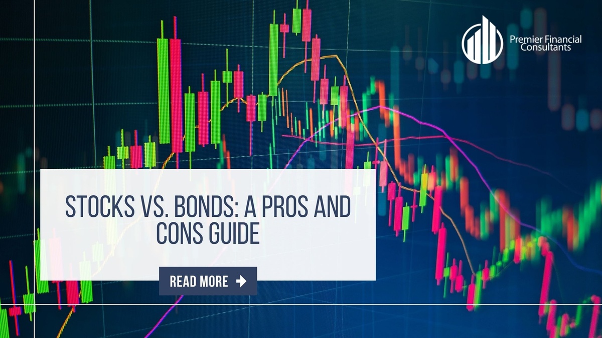 Stocks vs. Bonds: A Pros and Cons Guide