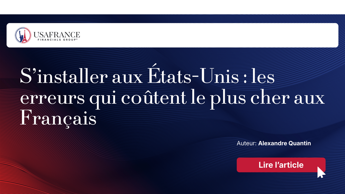 S’installer aux États-Unis : les 6 erreurs qui coûtent le plus cher aux Français