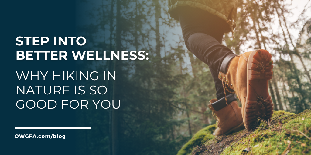 Step Into Better Wellness: Why Hiking in Nature Is So Good for You