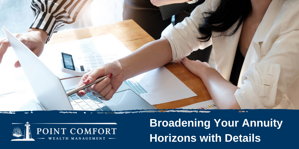 Broadening Your Annuity Horizons with Details