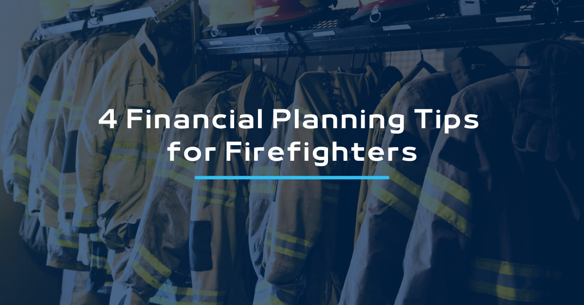 4 Financial Planning Tips for Firefighters