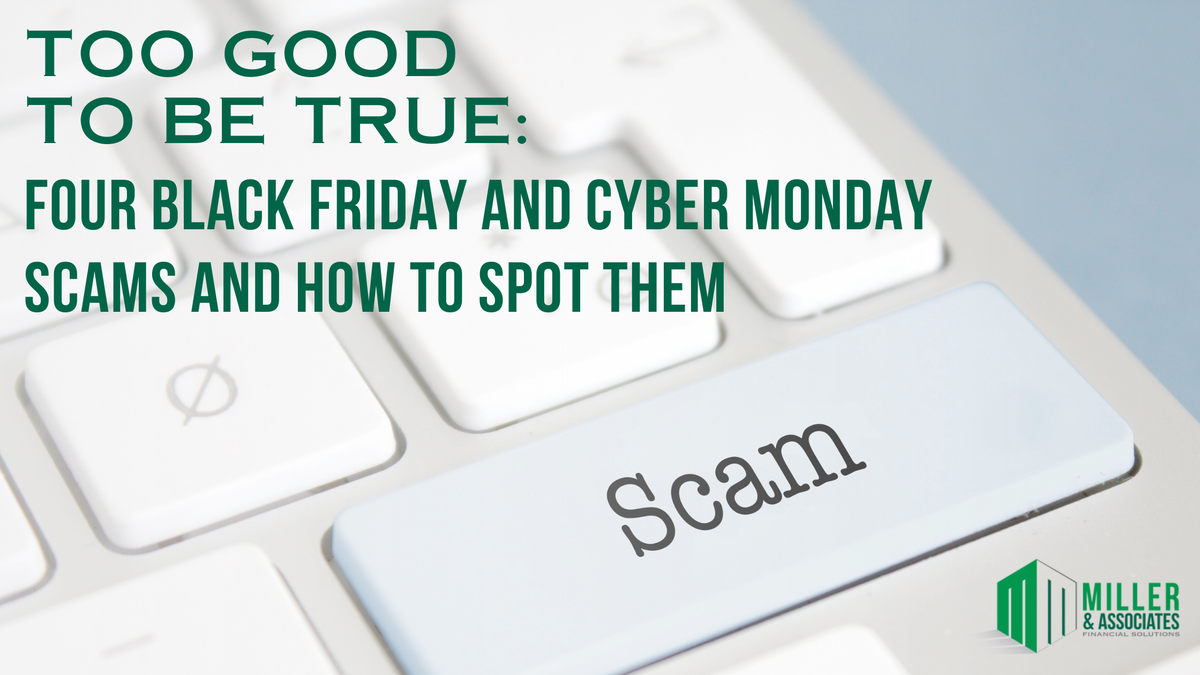 Too Good To Be True? 4 Black Friday and Cyber Monday Scams and How To Spot Them
