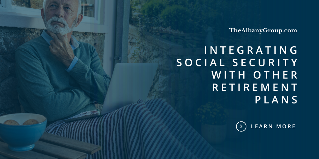 Integrating Social Security with Other Retirement Plans
