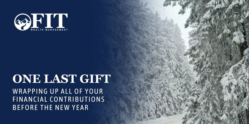 One Last Gift: Wrapping Up All of Your Financial Contributions Before the New Year