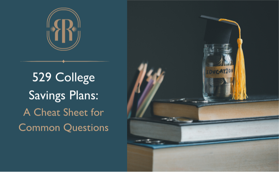 529 College Savings Plans: A Cheat Sheet for Common Questions
