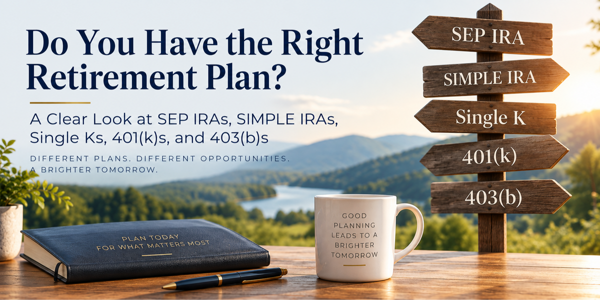 SEP IRA vs. SIMPLE IRA vs. Single K vs. 401(k) vs. 403(b): Understanding Your Retirement Plan Option