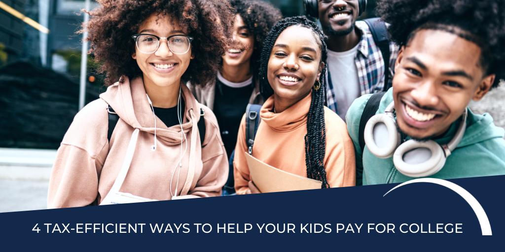 4 Tax-Efficient Ways to Help Your Kids Pay for College
