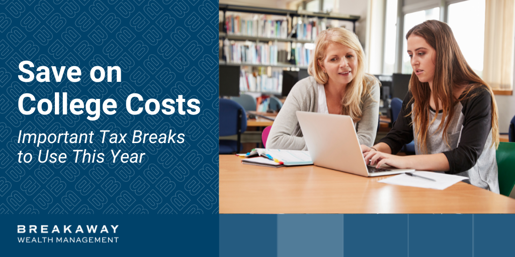 Save on College Costs: Important Tax Breaks to Use This Year