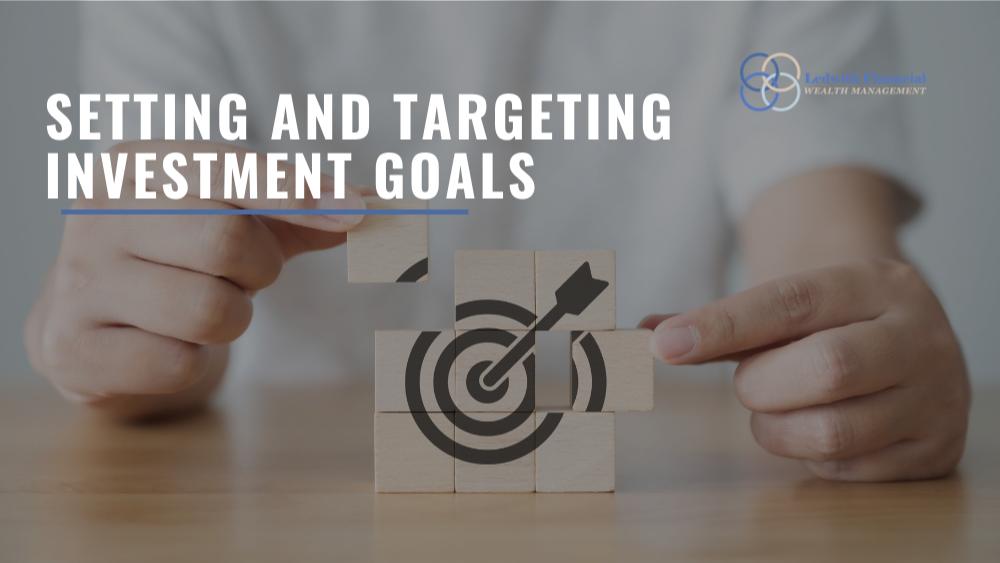 Setting and Targeting Investment Goals