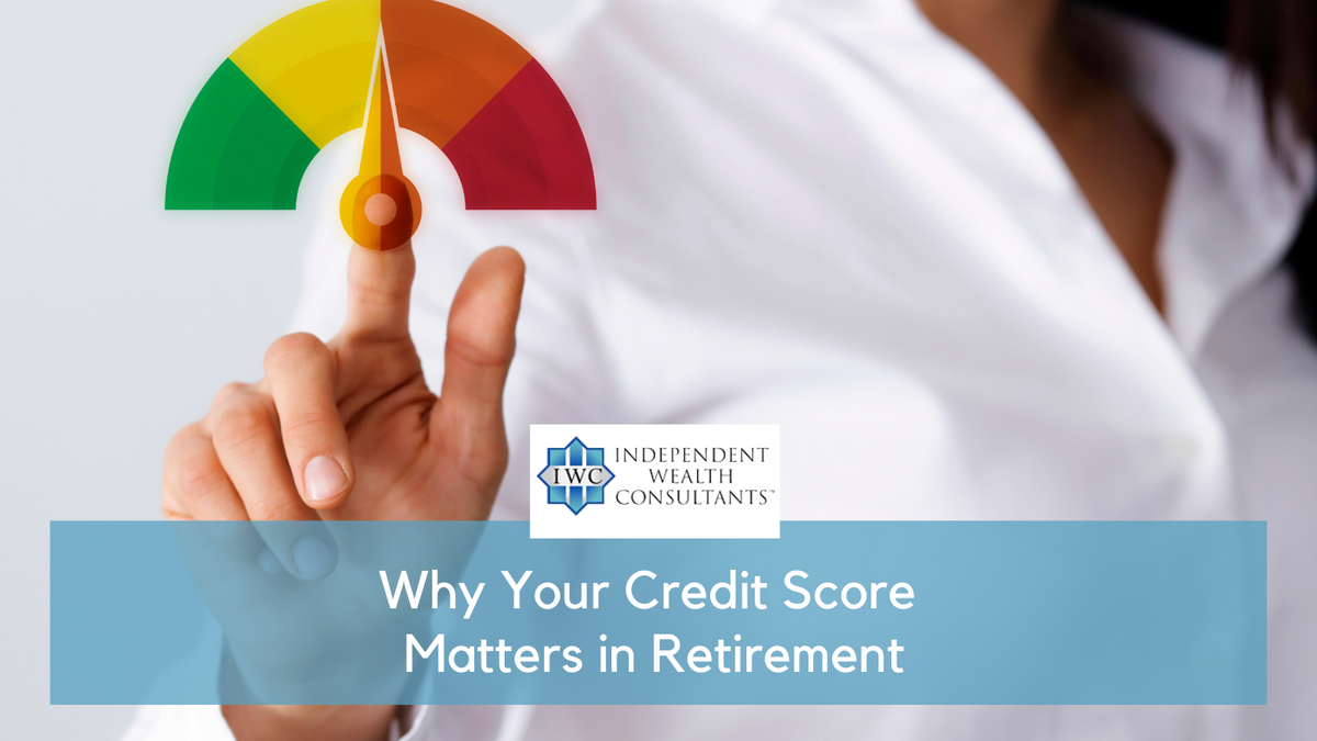 Why Your Credit Score Matters in Retirement