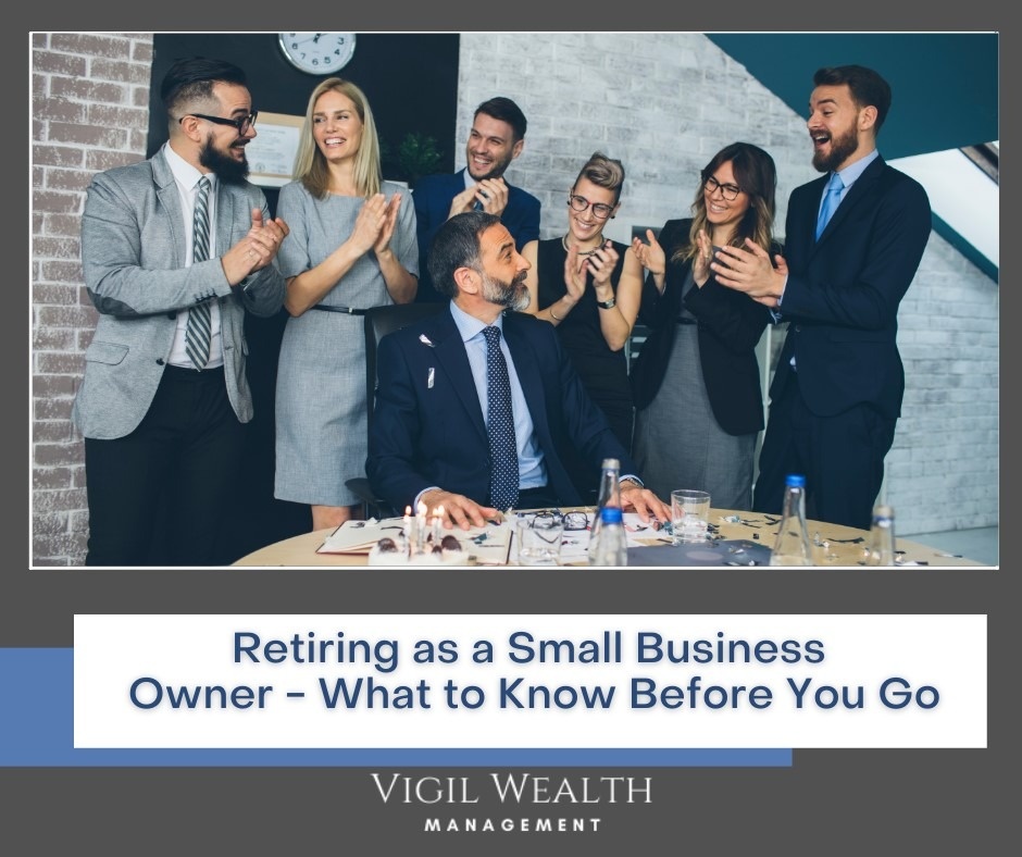 Retiring as a Small-Business Owner: What to Know Before You Go