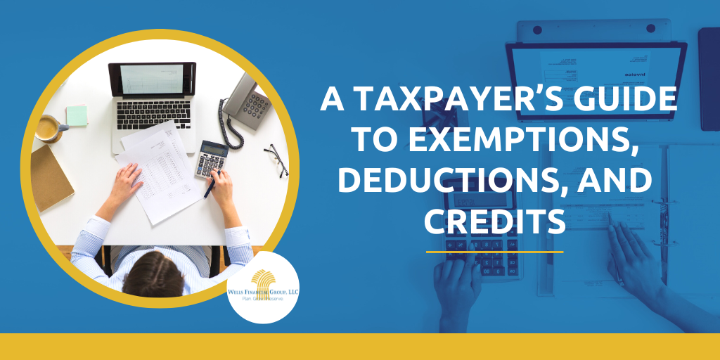 A Taxpayer’s Guide to Exemptions, Deductions, and Credits